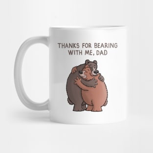 Thanks for bearing with me Dad Mug